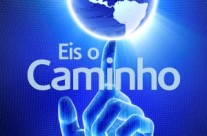 8ª – Eis o Caminho